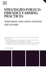 Strategies for Eco- Friendly Farming Practices Nurturing the Earth, Feeding the Future