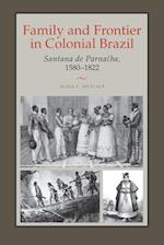 Family and Frontier in Colonial Brazil