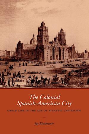 The Colonial Spanish-American City