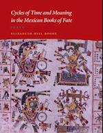 Cycles of Time and Meaning in the Mexican Books of Fate