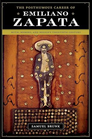The Posthumous Career of Emiliano Zapata