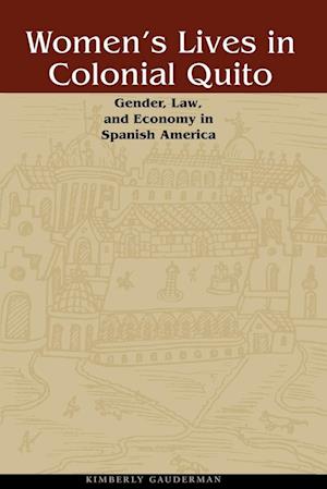 Women's Lives in Colonial Quito