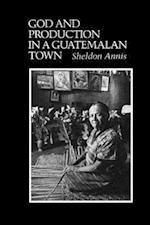 God and Production in a Guatemalan Town