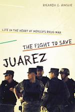 The Fight to Save Ju&#xe1;rez