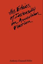 The Ethics of Intensity in American Fiction