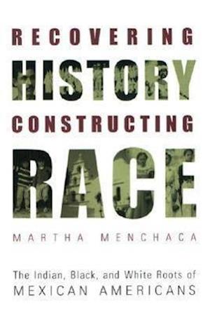 Recovering History, Constructing Race