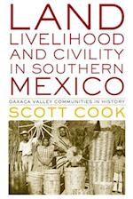 Land, Livelihood, and Civility in Southern Mexico