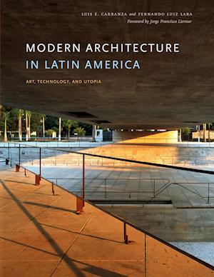 Modern Architecture in Latin America: Art, Technology, and Utopia