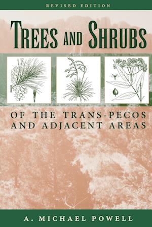 Trees & Shrubs of the Trans-Pecos and Adjacent Areas