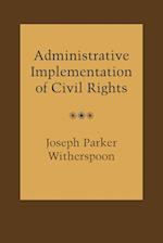 Administrative Implementation of Civil Rights