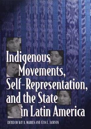 Indigenous Movements, Self-Representation, and the State in Latin America