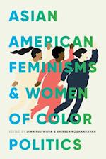 Asian American Feminisms and Women of Color Politics