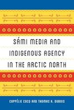 Sámi Media and Indigenous Agency in the Arctic North