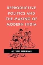 Reproductive Politics and the Making of Modern India