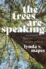 The Trees Are Speaking