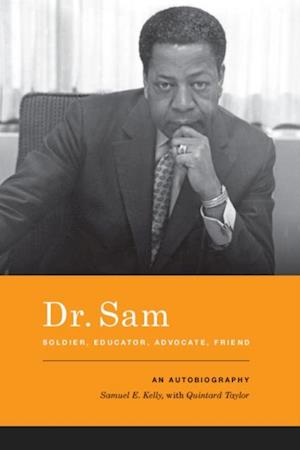 Dr. Sam, Soldier, Educator, Advocate, Friend