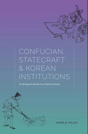 Confucian Statecraft and Korean Institutions