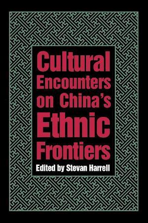 Cultural Encounters on China’s Ethnic Frontiers