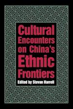 Cultural Encounters on China’s Ethnic Frontiers