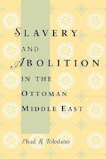 Slavery and Abolition in the Ottoman Middle East