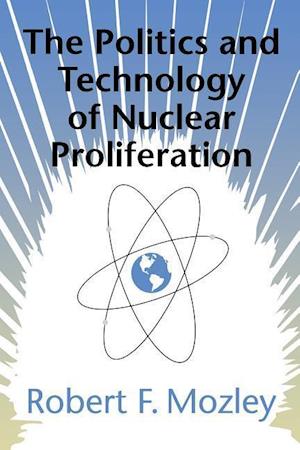 The Politics and Technology of Nuclear Proliferation