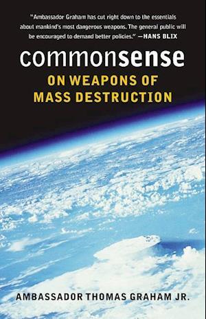 Common Sense on Weapons of Mass Destruction