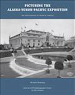 Picturing the Alaska-Yukon-Pacific Exposition