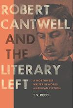 Robert Cantwell and the Literary Left