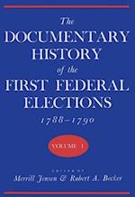 The Documentary History of the First Federal Elections, 1788-1790, Volume I, Volume 1