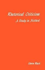 Black, E:  Rhetorical Criticism