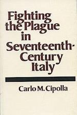 Cipolla, C:  Fighting the Plague in Seventeenth Century Ital