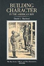 Macleod, D:  Building Character in the American Boy