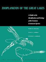 Zooplankton of the Great Lakes: A Guide to the Identification and Ecology of the Common Crustacean Species 