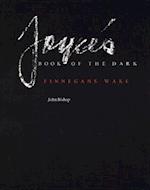 Bishop, J:  Joyce's Book of the Dark