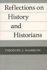 Hamerow, T:  Reflections on History and Historians