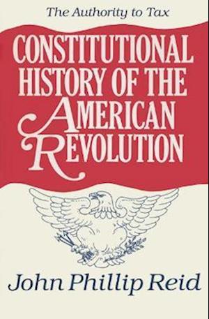 Constitutional History of the American Revolution