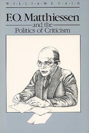 F.O. Matthiessen and the Politics of Criticism