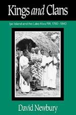 Kings And Clans: Ijwi Island And The Lake Kivu Rift, 1780-1840 