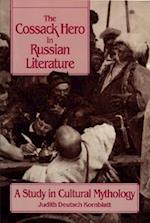 Kornblatt, J:  The Cossack Hero in Russian Literature
