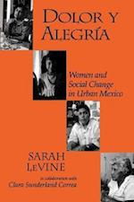 Dolor y Alegria: Women and Social Change in Urban Mexico 