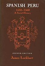 Spanish Peru, 1532-1560: A Social History (2, Revised) 