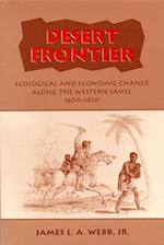 Desert Frontier: Ecological and Economic Change Along the Western Sahel, 1600-1850 