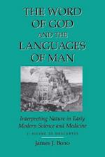 Word of God & the Languages of Man: Interpreting Nature in Early Modern Science and Medicine Volume I, Ficino to Descartes 