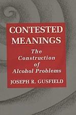 Contested Meanings: The Construction of Alcohol Problems 