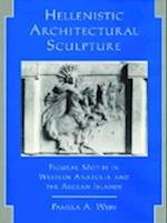 Hellenistic Architectural Sculpture: Figural Motifs in Western Anatolia and the Aegean Islands 