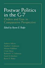 Postwar Politics in the G-7: Orders and Eras in Comparative Perspective 