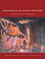 Progressive Printmakers: Wisc Artists and the Print Renaissance 