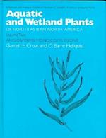 Aquatic and Wetland Plants of Northeastern North America, Volume II
