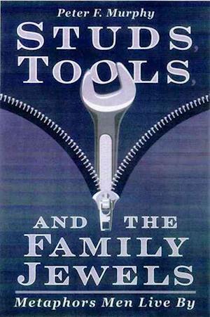 Studs, Tools, & the Family Jewels