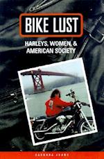 Bike Lust: Harleys, Women, And American Society 